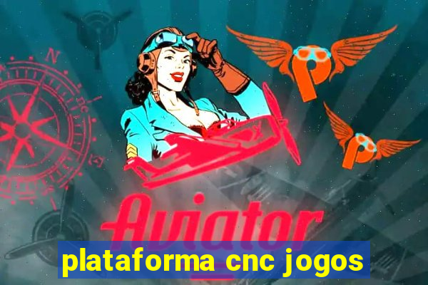 plataforma cnc jogos